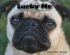 Lucky Me: A Children's Guide to Animal Companionship and Safety