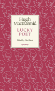 Lucky Poet: A Self-Study in Literature and Political Ideas : Being the Autobiography of Hugh MacDiarmid (Christopher Murray Grieve) - MacDiarmid, Hugh