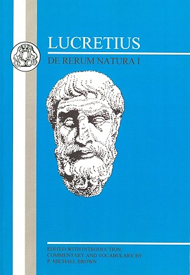 Lucretius: de Rerum Natura I - Lucretius Carus, Titus, and Brown, P M