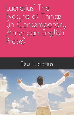 Lucretius' The Nature of Things (in Contemporary American English Prose) - Guerrero, Marciano (Editor), and Translations, Marymarc (Translated by), and Lucretius, Titus