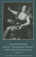 Lucrezia Marinella and the 'Querelle Des Femmes' in Seventeenth-Century Italy