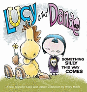Lucy and Danae: Something Silly This Way Comes Volume 5