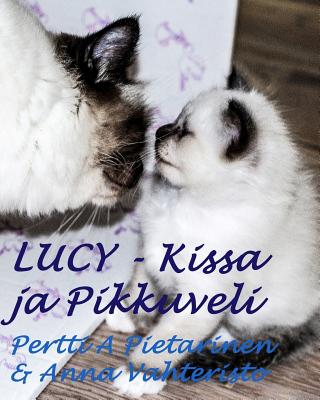 Lucy-Kissa Ja Pikku Veli - Pietarinen, Pertti a, and Vahteristo, Anna (Illustrator)