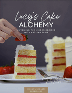 Lucy`s Cake Alchemy