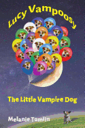 Lucy Vampoosy: The Little Vampire Dog