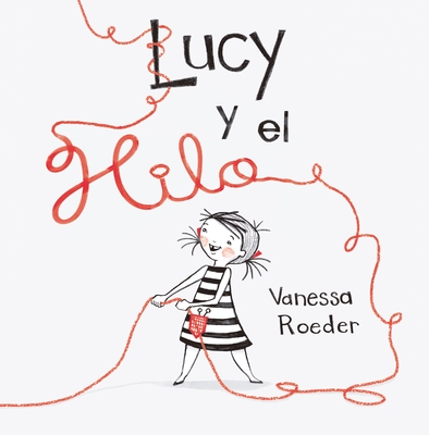 Lucy Y El Hilo - Roeder, Vanessa