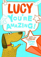 Lucy - You're Amazing!: Read All About Why You're One Super Girl!