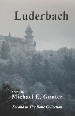 Luderbach: Second in the Bone Collection - Gunter, Michael E