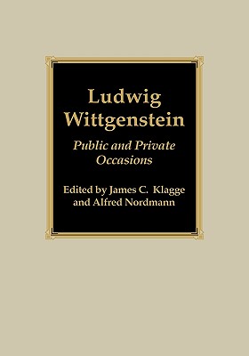 Ludwig Wittgenstein: Public and Private Occasions - Klagge, James C (Editor), and Nordmann, Alfred (Editor)