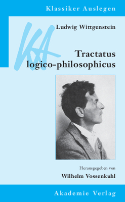 Ludwig Wittgenstein: Tractatus Logico-Philosophicus - Vossenkuhl, Wilhelm (Editor)