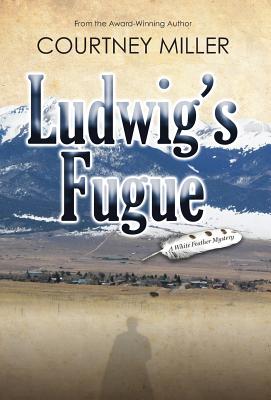 Ludwig's Fugue - Miller, Courtney