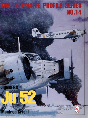 Luftwaffe Profile Series No.14: Junkers Ju 52 - Schiffer Publishing, Ltd.