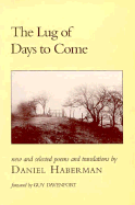 Lug of Days to Come - Haberman, Daniel, and Last, First