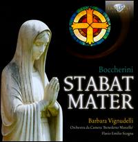 Luigi Boccherini: Stabat Mater - Barbara Vignudelli (soprano); Orchestra da Camera Benedetto Marcello; Flavio Emilio Scogna (conductor)