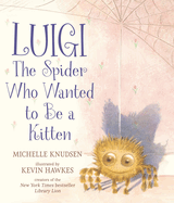 Luigi, the Spider Who Wanted to Be a Kitten: (A Heartwarming Picture Book about Friendship and Self-Acceptance for Kids Ages 4-8)