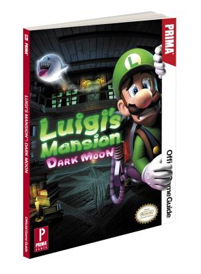 Luigi's Mansion: Dark Moon: Prima's Official Game Guide - von Esmarch, Nick