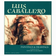 Luis Caballero: Paintings and Drawings