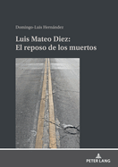 Luis Mateo Dez: El reposo de los muertos