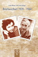 Luise Rinser und Ernst Jnger Briefwechsel 1939 - 1944
