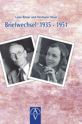 Luise Rinser Und Hermann Hesse, Briefwechsel 1935-1951 - Rinser, Luise