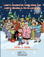 Luisito Celebrates Three Kings' Day - Luisito Celebra El D?a de Los Reyes (EnglishSpanish)