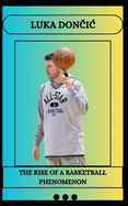 Luka Don i  The Rise of a Basketball Phenomenon