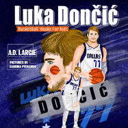 Luka Doncic: Biographies For Beginning Readers