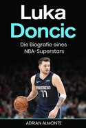 Luka Doncic: Die Biografie eines NBA-Superstars
