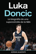 Luka Doncic: La biograf?a de una superestrella de la NBA