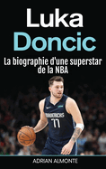 Luka Doncic: La biographie d'une superstar de la NBA