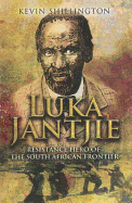 Luka Jantjie: Resistance Hero of the South African Frontier