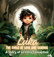 Luka, the Child of Love and Science: A Story of In Vitro Conception