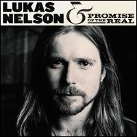 Lukas Nelson & Promise of the Real [2017] - Lukas Nelson & Promise of the Real