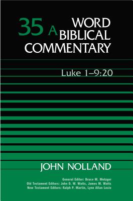 Luke 1:1-9:20 - Nolland, John