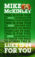 Luke 12-24 for You: For Reading, for Feeding, for Leading