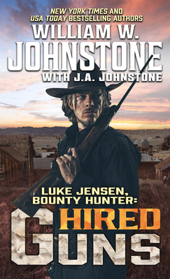 Luke Jensen, Bounty Hunter: Hired Guns - Johnstone, William W, and Johnstone, J A