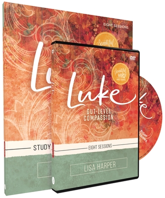 Luke Study Guide with DVD: Gut-Level Compassion - Harper, Lisa