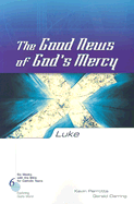 Luke: The Good News of God's Mercy