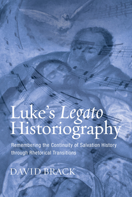 Luke's Legato Historiography - Brack, David