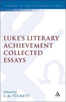 Luke's Literary Achievement - Tuckett, Christopher M (Editor)