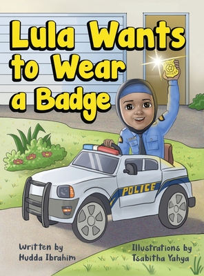Lula Wants to Wear a Badge - Ibrahim, Hudda