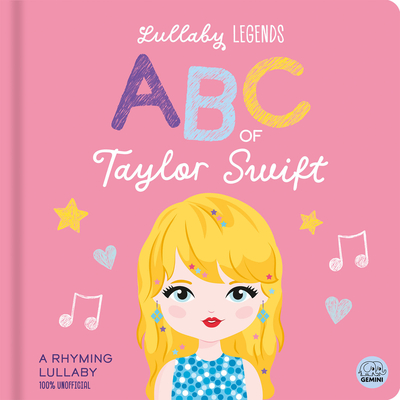 Lullaby Legends: ABC of Taylor Swift: A Rhyming Lullaby - Lily, Amber