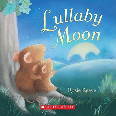 Lullaby Moon - Reeve, Rosie