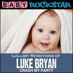 Lullaby Renditions of Luke Bryan: Crash My Party