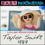 Lullaby Renditions of Taylor Swift: 1989