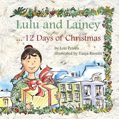 Lulu and Lainey ... 12 Days of Christmas - Petren, Lois