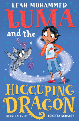 Luma and the Hiccuping Dragon: Heart-Warming Stories of Magic, Mischief and Dragons - Mohammed, Leah