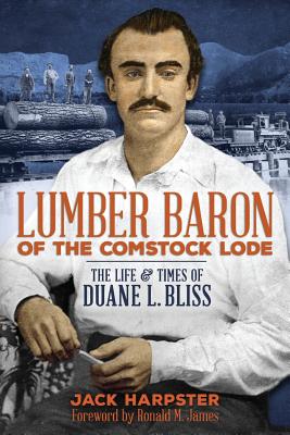 Lumber Baron of the Comstock Lode - Harpster, Jack, Mr.