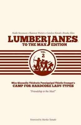 Lumberjanes to the Max Vol. 2 - Watters, Shannon, and Stevenson, Nd, and Ellis, Grace