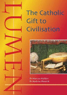 Lumen: The Catholic Gift to Civilisation